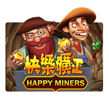 Happy Miners slotxo ฝาก 10 รับ 100 ล่าสุด